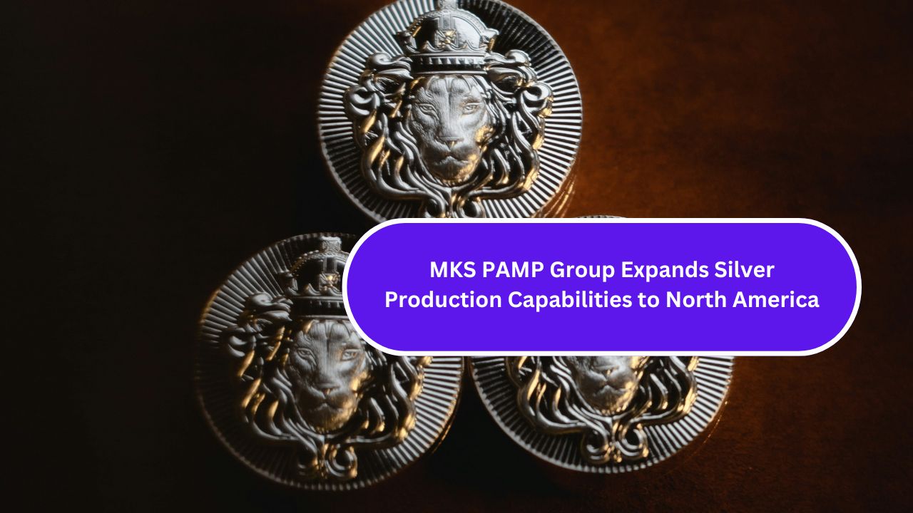 MKS PAMP Group Expands Silver Production Capabilities to North America