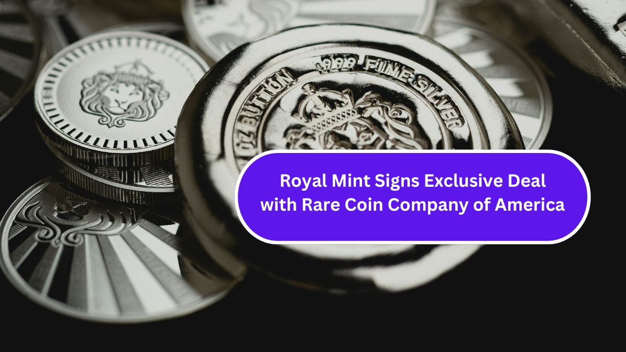 Royal Mint Signs Exclusive Deal with Rare Coin Company of America