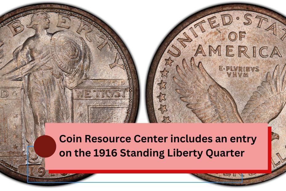 Coin Resource Center includes an entry on the 1916 Standing Liberty Quarter