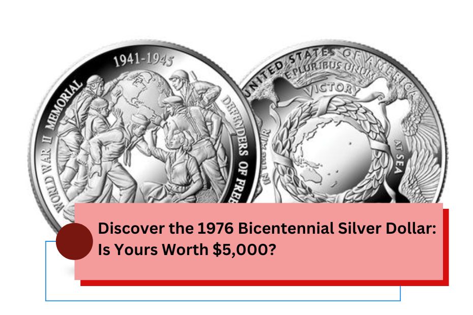 Discover the 1976 Bicentennial Silver Dollar: Is Yours Worth $5,000?