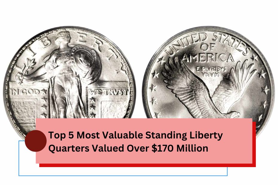 Top 5 Most Valuable Standing Liberty Quarters Valued Over $170 Million