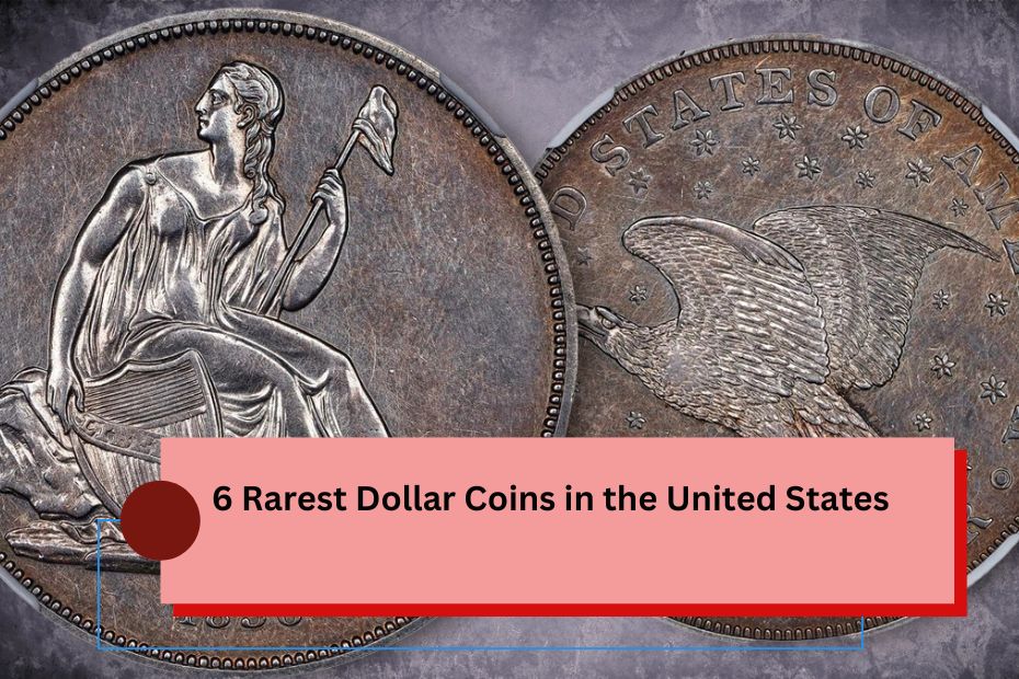 6 Rarest Dollar Coins in the United States