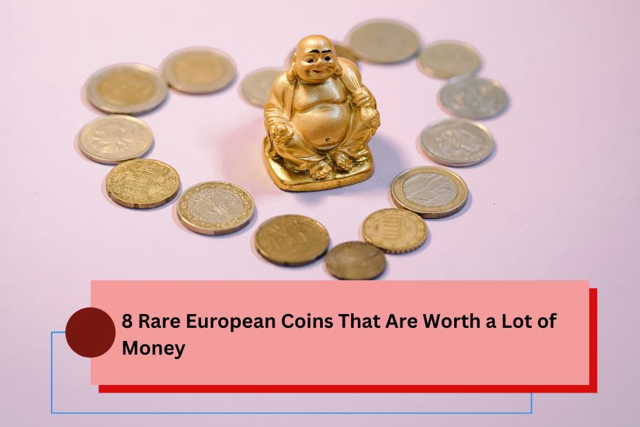 8 Rare European Coins That Are Worth a Lot of Money