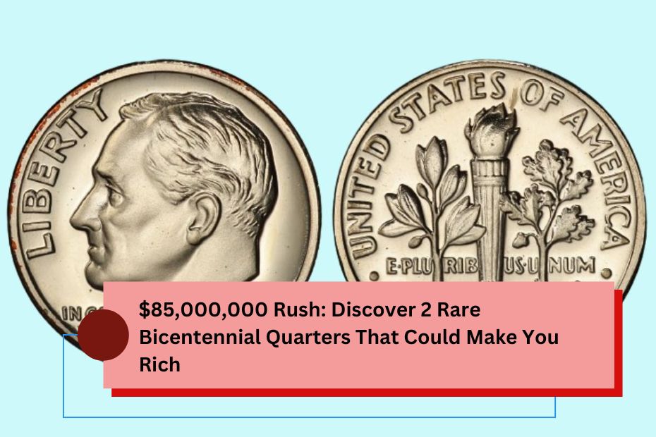 $85,000,000 Rush Discover 2 Rare Bicentennial Quarters