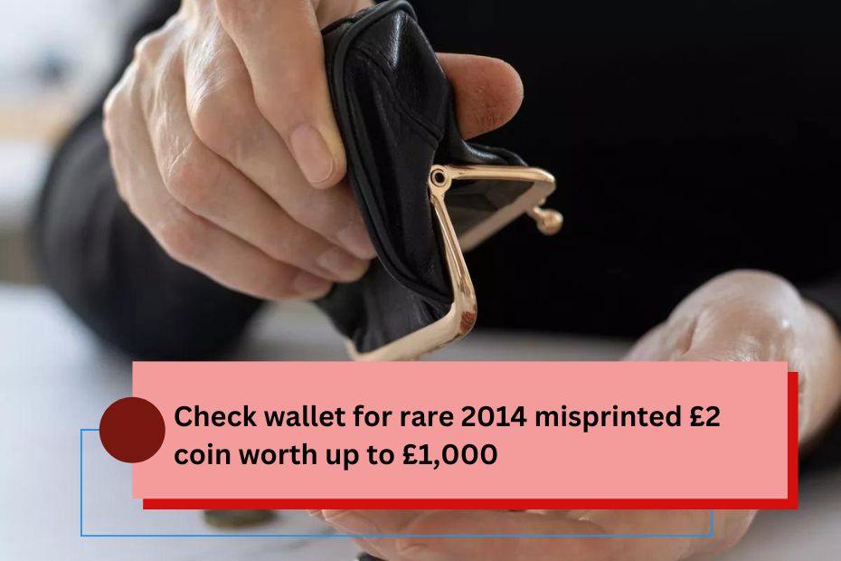 Check wallet for rare 2014 misprinted £2 coin worth up to £1,000