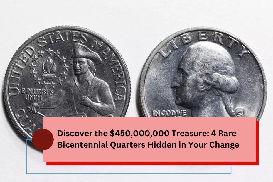 Discover the $450,000,000 Treasure 4 Rare Bicentennial Quarters Hidden in Your Change