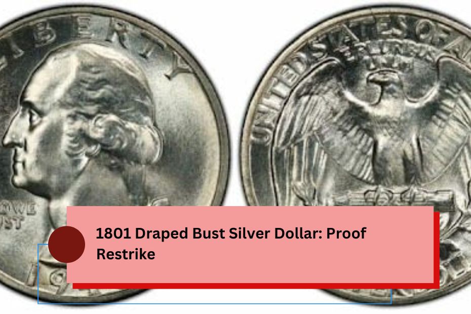 1801 Draped Bust Silver Dollar: Proof Restrike