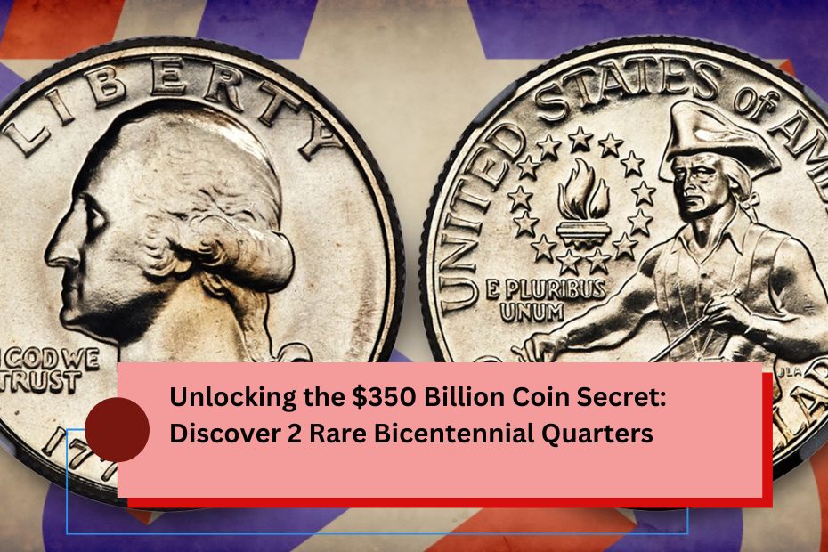 Unlocking the $350 Billion Coin Secret Discover 2 Rare Bicentennial Quarters