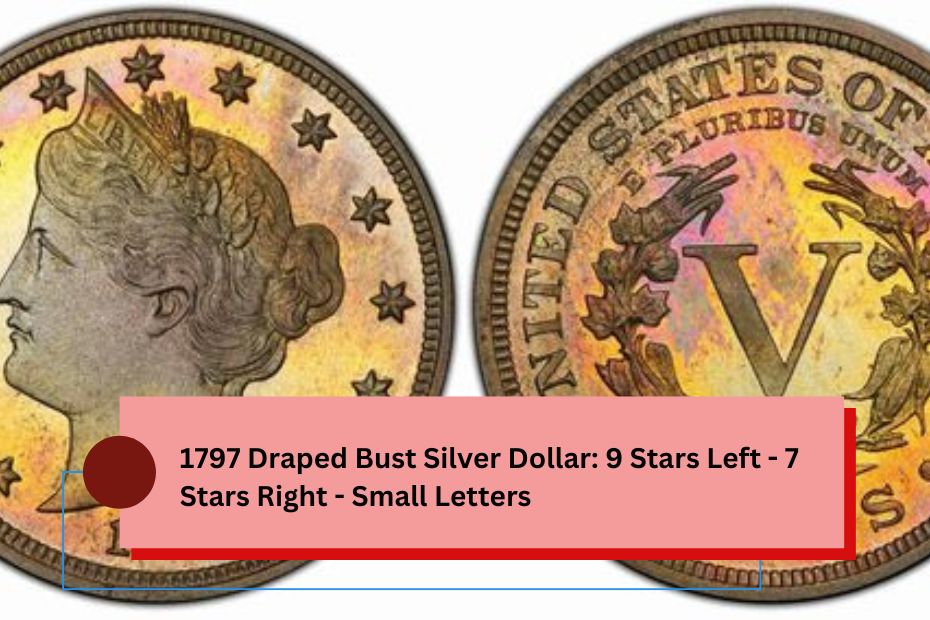 1797 Draped Bust Silver Dollar: 9 Stars Left - 7 Stars Right - Small Letters