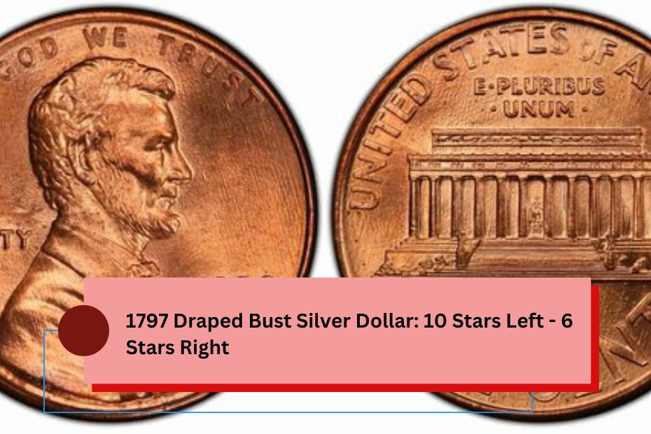 1797 Draped Bust Silver Dollar: 10 Stars Left - 6 Stars Right